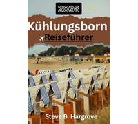 Kühlungsborn Reiseführer 2026: Ein Reiseführer für entspanntes Reisen in Deutschlands Kurort an der Ostseeküste - Strände, Strandpromenade, ... versteckte Ecken und ruhige Küstenrouten