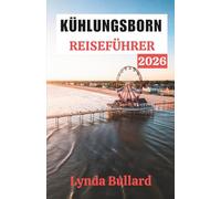 KÜHLUNGSBORN REISEFÜHRER 2026: Entdecken Sie die atemberaubende Schönheit von Deutschlands Seebad mit unvergesslichen Attraktionen in der Umgebung