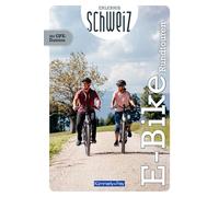 Kümmerly+Frey Erlebnis Schweiz E-Bike-Rundtouren - Veloführer: Inspirierender E-Bike-Veloführer mit 72 Touren für jedes Niveau in der gesamten Schweiz