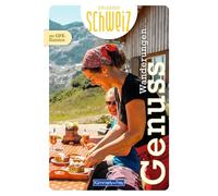 Kümmerly+Frey Erlebnis Schweiz Genusswanderungen - Wanderführer: Inspirierender Wanderführer mit 64 Touren für jedes Niveau in der gesamten Schweiz