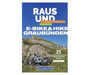 Kümmerly+Frey Raus und E-Bike & Hike Graubünden - Mountainbike- & Wanderführer: 25 aussergewöhnliche E-Bike und Hike-Touren