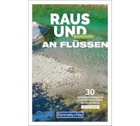 Kümmerly+Frey Raus und Wandern an Flüssen - Wanderführer: 30 aussergewöhnliche Flusswanderungen in der Schweiz