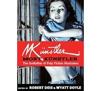Künstler, Mort - Mort Künstler: The Godfather of Pulp Fiction Illustrators: 11 (Men's Adventure Library)