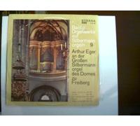 Künstlerkollektiv - Arthur Eger an der Großen Silbermannorgel des Doms zu Freiberg; Bachs Orgelwerke auf Silbermannorgeln Nr. 9;