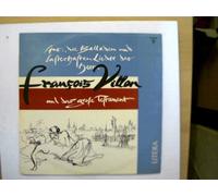 Künstlerkollektiv: - Aus "Die Balladen und lasterhaften Lieder des Herrn Francois Villon" und "Das große Testament", Erscheinungsjahr 1962