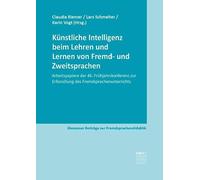 Künstliche Intelligenz beim Lehren und Lernen von Fremd- und Zweitsprachen: Arbeitspapiere der 46. Frühjahrskonferenz zur Erforschung des Fremdsprachenunterrichts