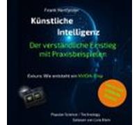 Künstliche Intelligenz: Der Verständliche Einstieg Mit Praxisbeispiele