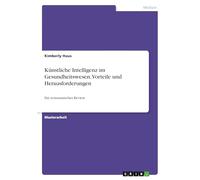 Künstliche Intelligenz im Gesundheitswesen. Vorteile und Herausforderungen: Ein systematisches Review
