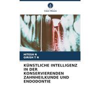 KÜNSTLICHE INTELLIGENZ IN DER KONSERVIERENDEN ZAHNHEILKUNDE UND ENDODONTIE
