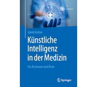 Künstliche Intelligenz in der Medizin: Für Ärztinnen und Ärzte