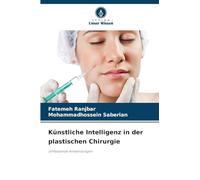 Künstliche Intelligenz in der plastischen Chirurgie: Umfassende Anwendungen