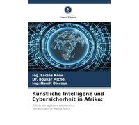 Künstliche Intelligenz und Cybersicherheit in Afrika:: Schutz der digitalen Infrastruktur. Vorwort von Dr. Hama Touré