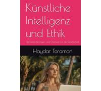 Künstliche Intelligenz und Ethik: Herausforderungen und Chancen für die Gesellschaft