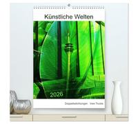 Künstliche Welten (hochwertiger Premium Wandkalender 2026 DIN A2 hoch), Kunstdruck in Hochglanz: Doppelbelichtungen, aus 2 mach 1 neues Motiv