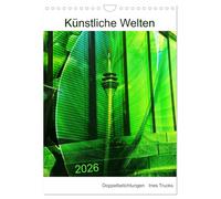 Künstliche Welten (Wandkalender 2026 DIN A4 hoch), CALVENDO Monatskalender: Doppelbelichtungen, aus 2 mach 1 neues Motiv