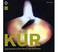 Kür - KÜR - Instrumental & Vocal Music from Azerbaijan