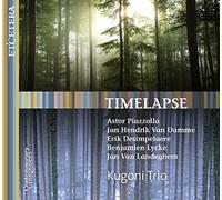 Kugoni Trio – PIAZOLLA/VAN DAMME/DESIMPELAERE/LYCKE/VAN LANDEGHEM: Timelapse