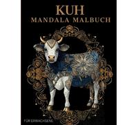 Kuh Mandala Malbuch: Kuh Ausmalbuch mit Mandala-Motiven für Erwachsene