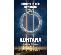 Kuhtara: Kingdom of the Keeper: 2 (Ghosts in the Republic)