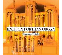 Kujala, Susanne - Johann Sebastian Bach: On Porthan Organ
