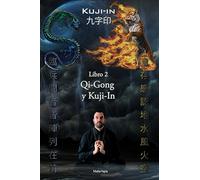 Kuji-in 2: Qi-Gong y Kuji-In: Volume 2 (Kuji-In Español)