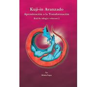 Kuji-in Avanzado: Aproximacion a la Transformación (Trilogia de Kuji-In)
