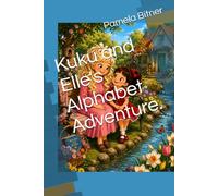 Kuku and Elle's Alphabet Adventure. (KuKu and Elle's Adventures)