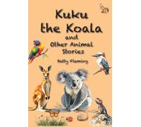 Kuku the Koala and Other Animal Stories