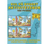 Kul på Bygget Aktivitetsbok - 100 Pyssel, Hitta Skillnaden, Labyrinter, Prick-till-Prick och Mer: Lärande Lek för Barn, Skärmfri Underhållning med ... Present till Barn (Pysselböcker Lätt & Kul)