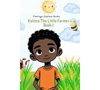 Kulima: The Little Farmer (Book 1)