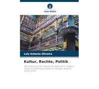 Kultur, Rechte, Politik: Die Erstellung einer öffentlichen Agenda für indigene Völker und ethnische Vielfalt im heutigen Brasilien (2003-2015)