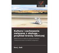 Kultura i zachowania związane z obsługą - przykład branży lotniczej: Wpływ kultury w sektorze usług w kontekście międzykulturowych kontaktów ... mi¿dzykulturowych kontaktów us¿ugowych