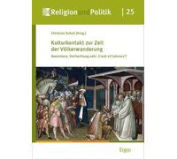 Kulturkontakt zur Zeit der Völkerwanderung: Koexistenz, Verflechtung oder 'Clash of Cultures'?