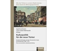 Kulturpolitik für die neue Türkei: Friedrich Schrader und der Osmanische Lloyd, Konstantinopel 1908 - 1918. Eine kommentierte Quellensammlung: 6