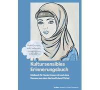 Kultursensibles Erinnerungsbuch: Malbuch für Senior:innen mit und ohne Demenz aus dem Herkunftsland Türkei: 1