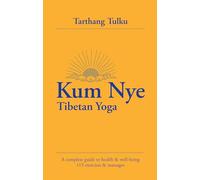 Kum Mye: Tibetan Yoga: a Complete Guide to Health and Wellbeing