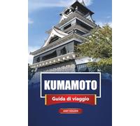 KUMAMOTO Guida di viaggio 2026: Esplora le principali attrazioni, le gemme nascoste, il cibo locale e le esperienze culturali nel sud del Giappone