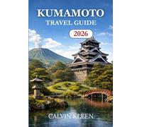 KUMAMOTO TRAVEL GUIDE 2026