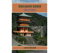 KUMANO KODO HIKING GUIDE (The Great Outdoors Collection: Hiking the World's Trails)