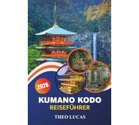Kumano Kodo Reiseführer 2026: Entdecken Sie heilige Pilgerwege, spirituelle Schreine, Outdoor-Abenteuer und kulturelle Traditionen im Herzen Japans.