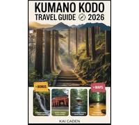 Kumano Kodo Reiseführer 2026: Wandern Sie auf Japans heiligen Pilgerrouten durch Wakayama - erkunden Sie Kumano Hongu, Nachi und Hayatama Schreine, ... mit praktischen Tipps für Wanderer, Paare