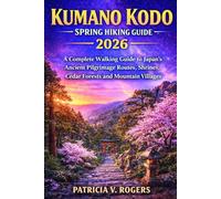 Kumano Kodo Spring Hiking Guide 2026: A Complete Walking Guide to Japan’s Ancient Pilgrimage Routes, Shrines, Cedar Forests and Mountain Villages