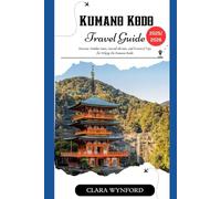 Kumano Kodo Travel Guide 2025/2026: Discover Hidden Gems, Sacred Shrines, and Practical Tips for Hiking the Kumano Kodo