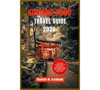Kumano Kodo Travel Guide 2026: A Journey Through Sacred Mountains, Timeless Shrines, and Japan’s Most Inspiring Multi-Day Trails