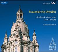 Kummer, Samuel - Bach/Duruflé: Music for Organ from the Frauenkirche Dresden
