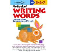 Kumon My Book of Writing Words: Ages 5,6,7: Learning About Consonants And Vowels (Kumon Workbooks)