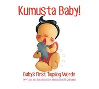 Kumusta Baby!: Baby's First Tagalog Words (Filipino Children's Books)