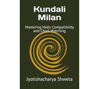 Kundali Milan: Mastering Vedic Compatibility and Chart Matching: 8 (Learn Vedic Astrology)