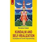 Kundalini and Self-Realization: The Journey Back to Our True Home Through Spiritual Energy