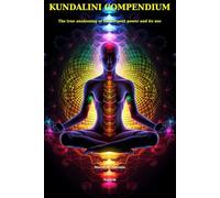 Kundalini Compendium :: The true awakening of the serpent power and its use